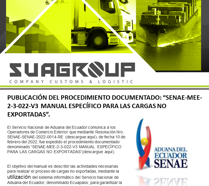INFO SUAGROUP – Nro. Boletín 37 PUBLICACIÓN DEL PROCEDIMIENTO DOCUMENTADO: “SENAE-MEE-2-3-022-V3 MANUAL ESPECÍFICO PARA LAS CARGAS NO EXPORTADAS”.