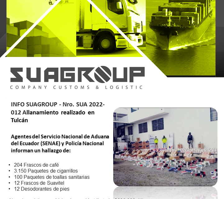 INFO SUAGROUP – Nro. SUA 2022- 012 Allanamiento realizado en Tulcán